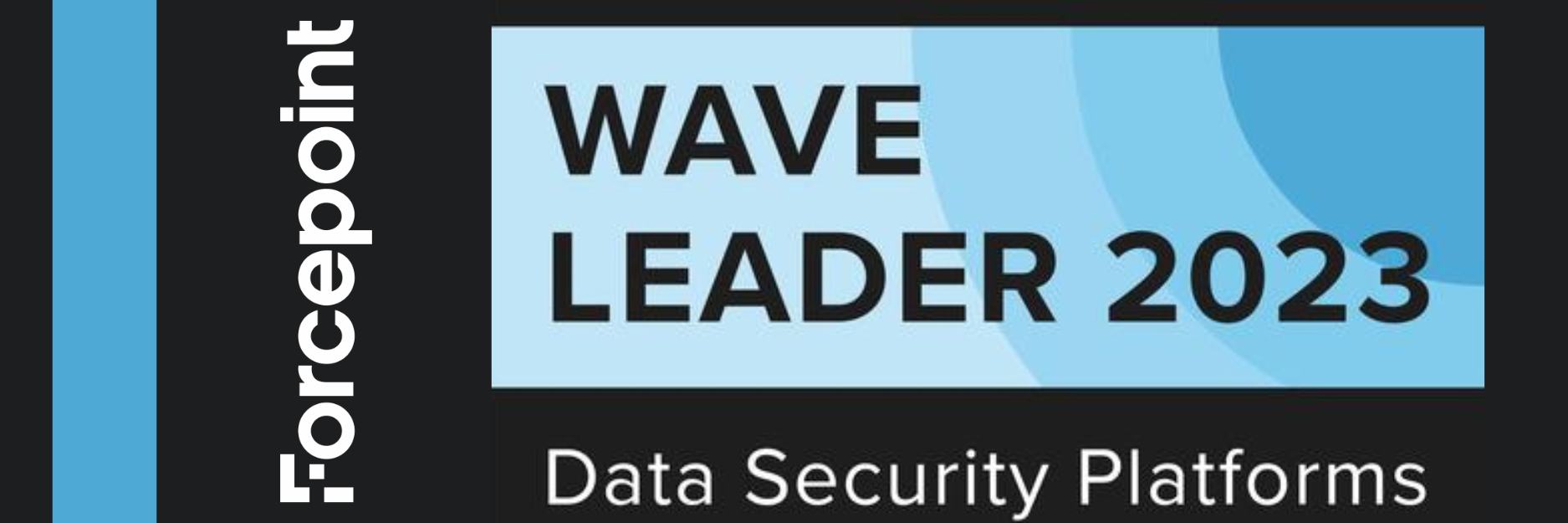 Компания Forcepoint названа «лидером» в отчёте «The Forrester Wave: Data Security Platforms, Q1 2023»