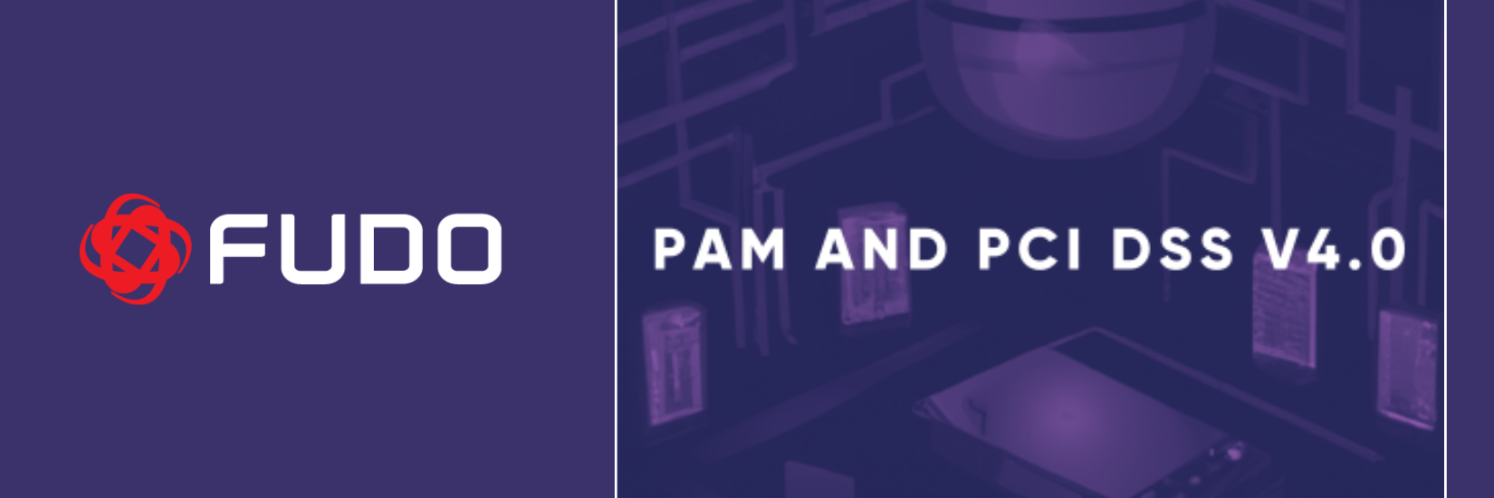 PAM та PCI DSS v4.0