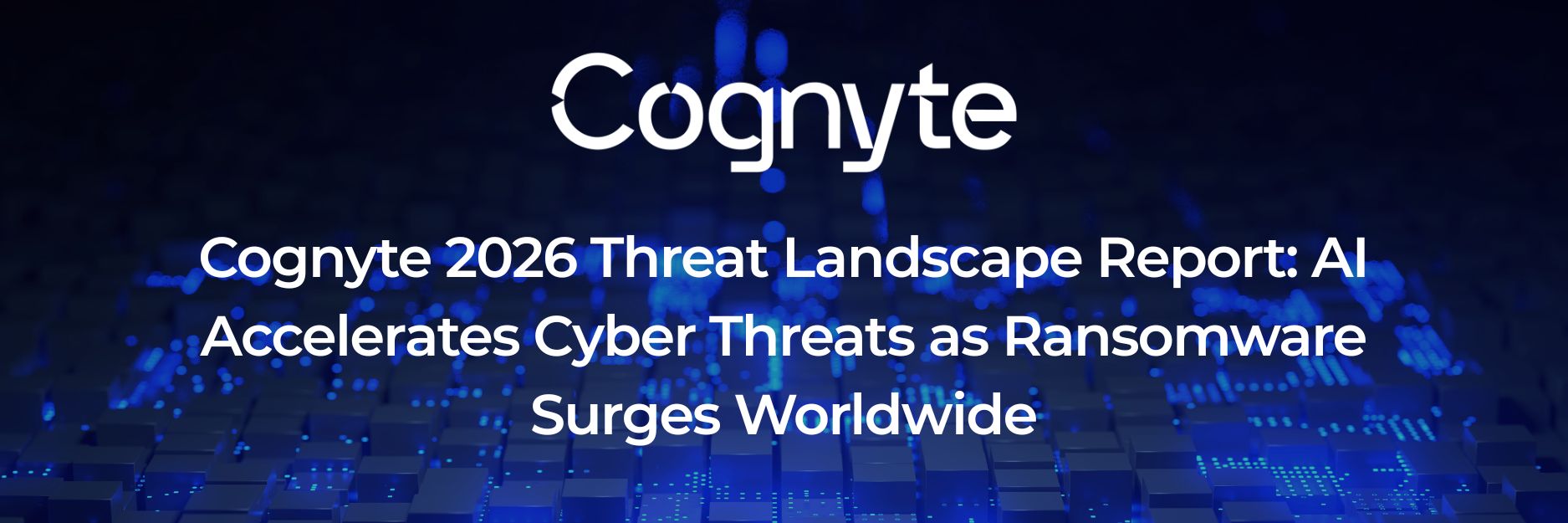 Отчет Cognyte об угрозах на 2026 год: ИИ ускоряет развитие киберугроз на фоне роста количества случаев использования программ-вымогателей по всему миру